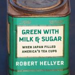 ورودچای سبز ژاپنی به غرب،یک لحظه فراموش شده در تاریخ نوشیدنی