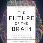 انتشارکتاب”آینده مغز:مقالاتی توسط دانشمندان برجسته اعصاب جهان”